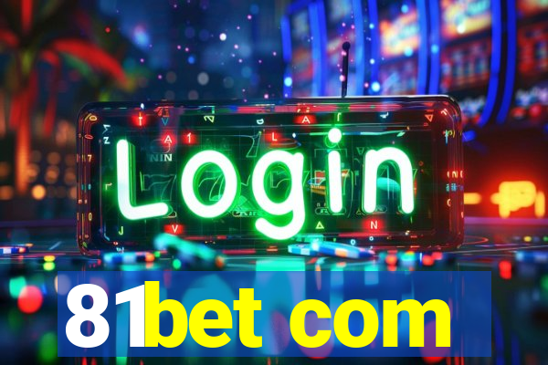 81bet com